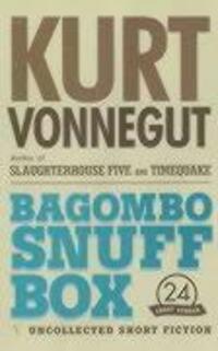 Cover: 9780099282969 | Bagombo Snuff Box | Uncollected Short Fiction | Kurt Vonnegut | Buch