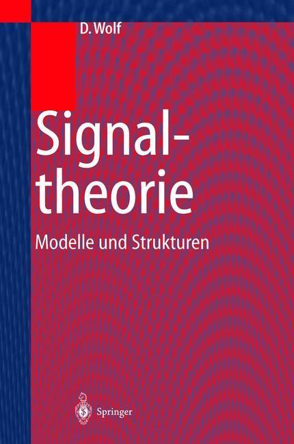 Cover: 9783540657934 | Signaltheorie | Modelle und Strukturen | Dietrich Wolf | Buch | xi