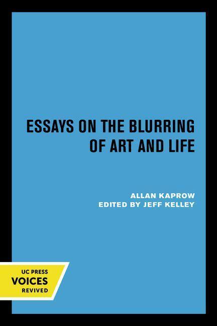 Cover: 9780520240797 | Essays on the Blurring of Art and Life | Allan Kaprow | Taschenbuch