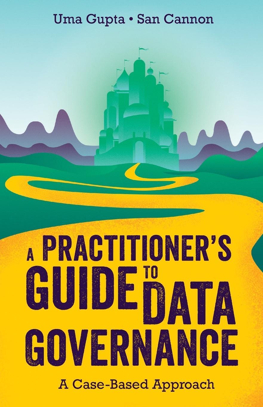 Cover: 9781789735703 | A Practitioner's Guide to Data Governance | Uma Gupta (u. a.) | Buch