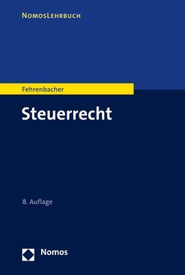 Cover: 9783848788712 | Steuerrecht | Oliver Fehrenbacher | Taschenbuch | NomosLehrbuch | 2022