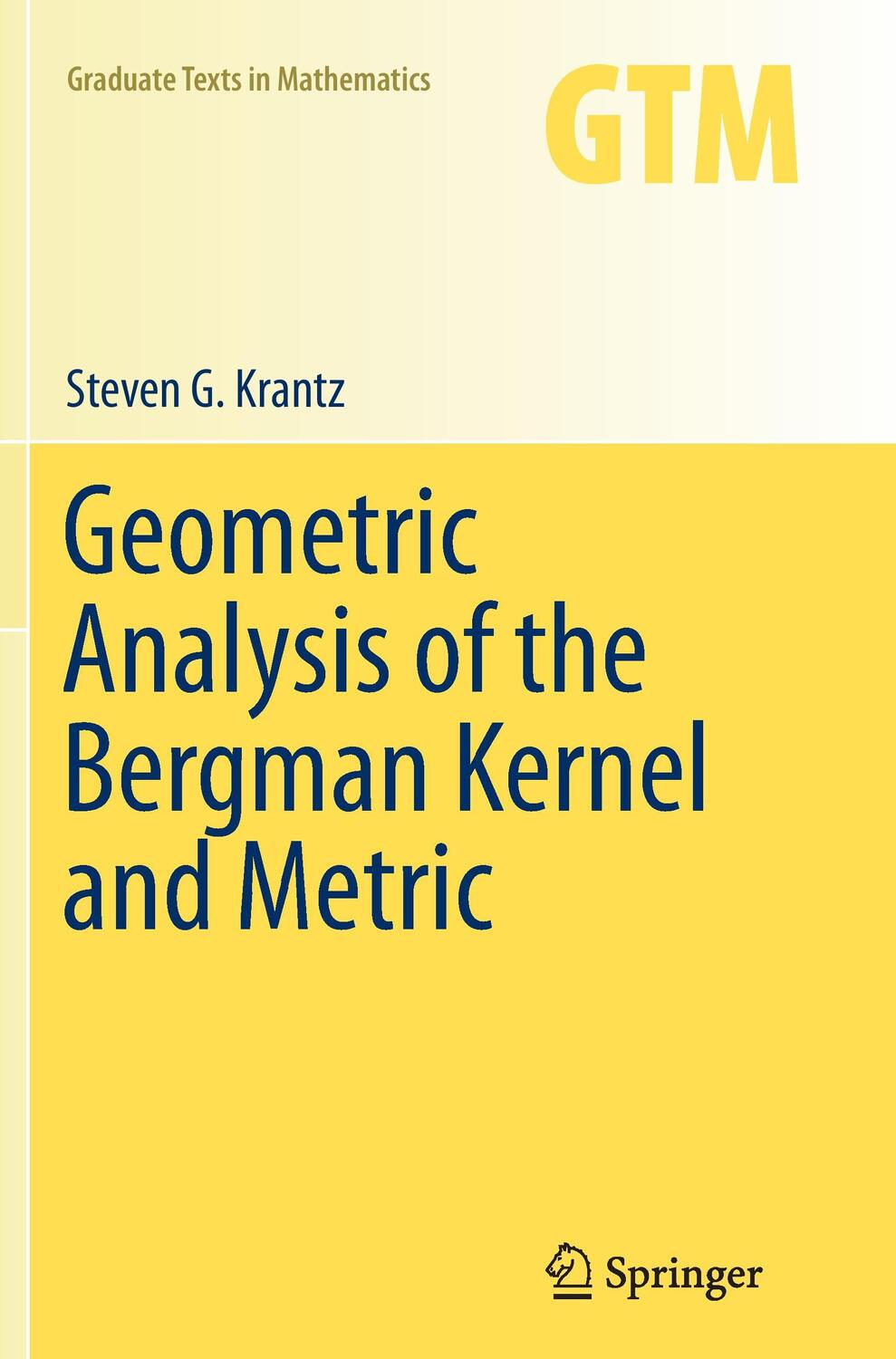 Cover: 9781493944293 | Geometric Analysis of the Bergman Kernel and Metric | Steven G. Krantz