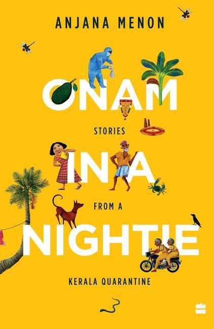 Cover: 9789354893049 | Onam in a Nightie | Stories from a Kerala Quarantine | Anjana Menon