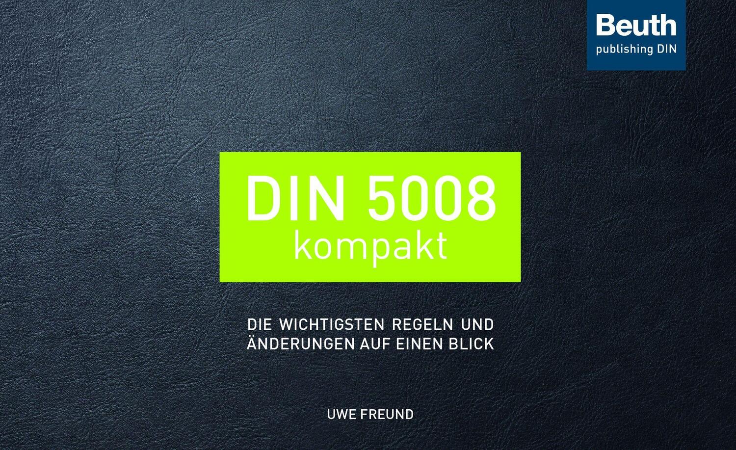 Cover: 9783410302162 | DIN 5008 kompakt | Uwe Freund | Taschenbuch | Deutsch | 2020 | Beuth