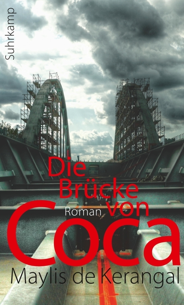 Cover: 9783518422922 | Die Brücke von Coca | Roman. Ausgezeichnet mit dem Prix Médicis 2010