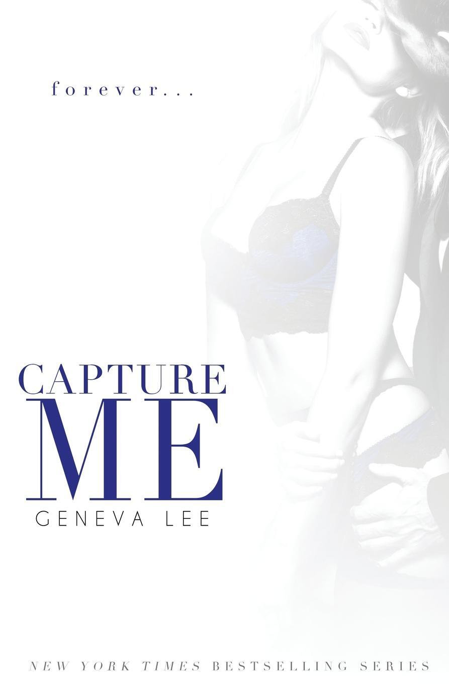 Cover: 9781945163142 | Capture Me | Geneva Lee | Taschenbuch | Paperback | Englisch | 2015