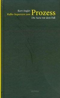 Cover: 9783429028435 | Kafka-Sequenzen zum Prozess: Die Aura vor dem Fall | Kurt Anglet