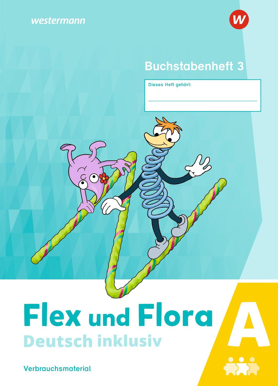 Cover: 9783141053944 | Flex und Flora - Deutsch inklusiv. Buchstabenheft 3 inklusiv (A)