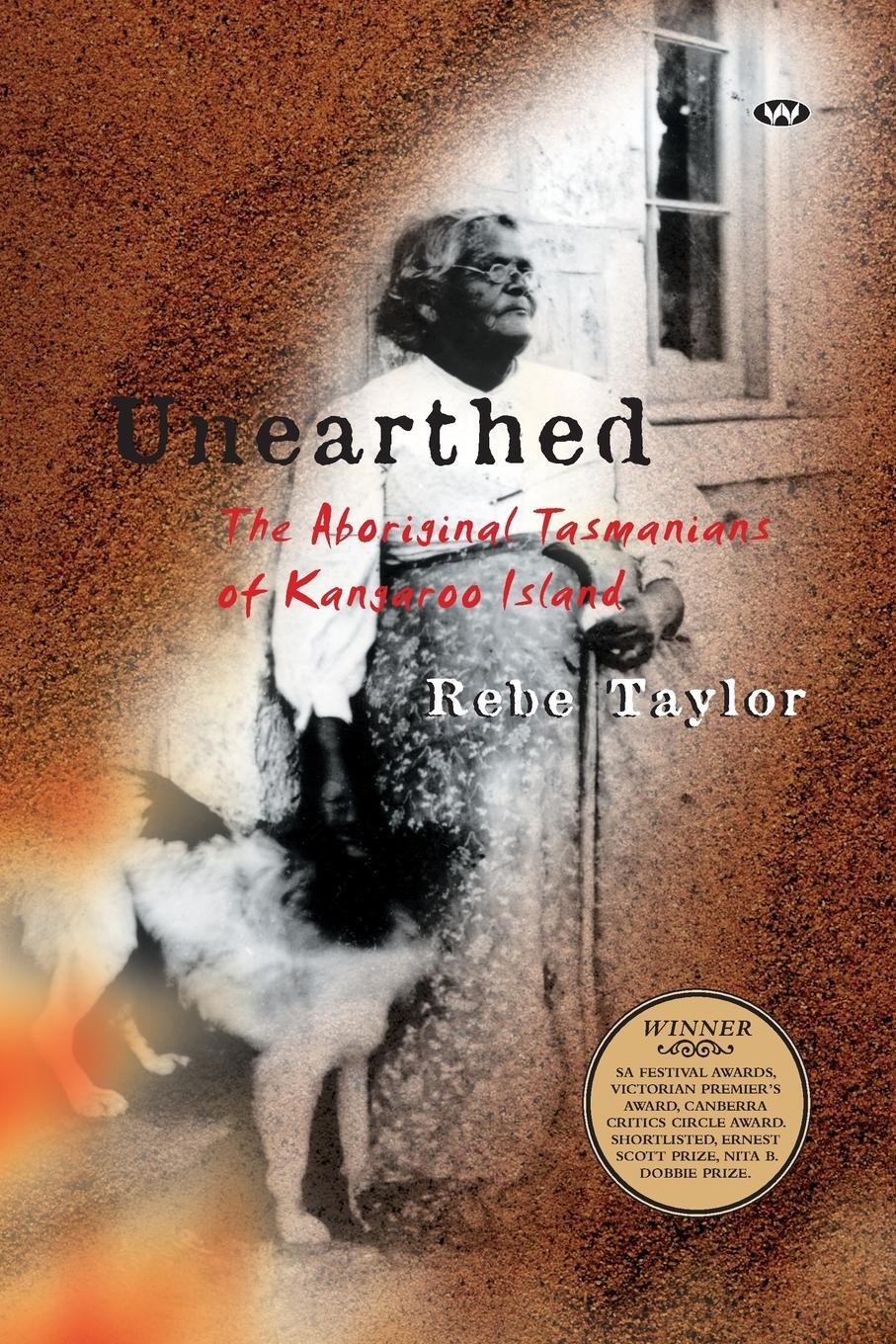Cover: 9781862547988 | Unearthed | The Aboriginal Tasmanians of Kangaroo Island | Rebe Taylor