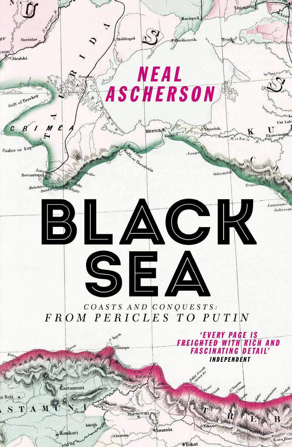 Cover: 9781784700911 | Black Sea | Coasts and Conquests: From Pericles to Putin | Ascherson
