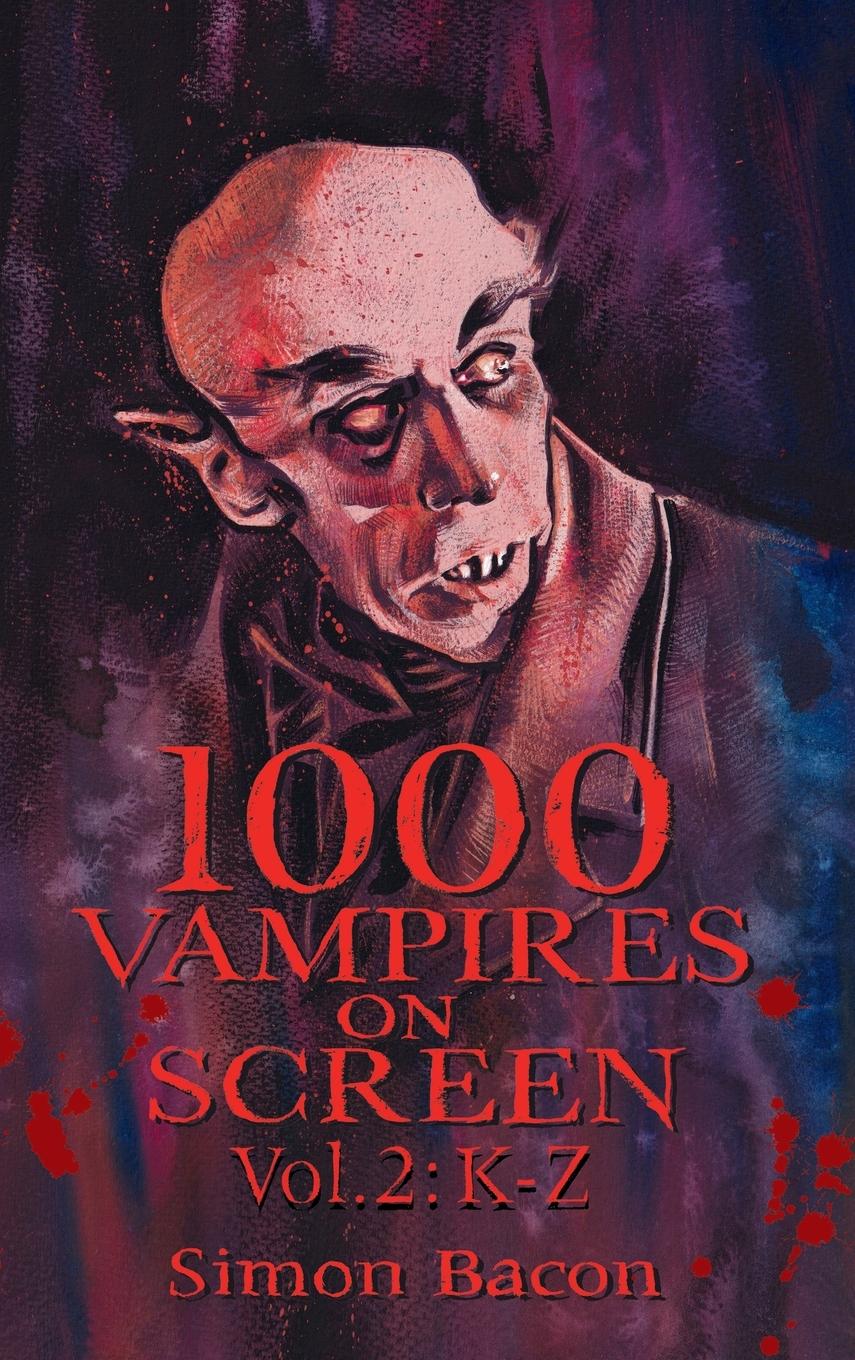 Cover: 9798887711126 | 1000 Vampires on Screen, Vol 2 (hardback) | K-Z | Simon Bacon | Buch