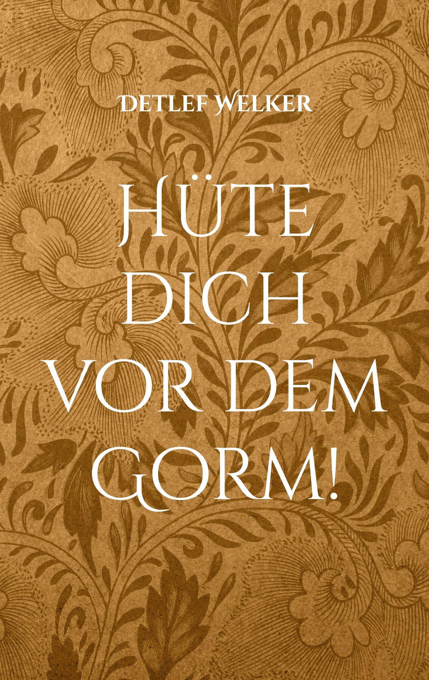 Cover: 9783769307788 | Hüte dich vor dem Gorm! | Detlef Welker | Taschenbuch | 78 S. | 2024