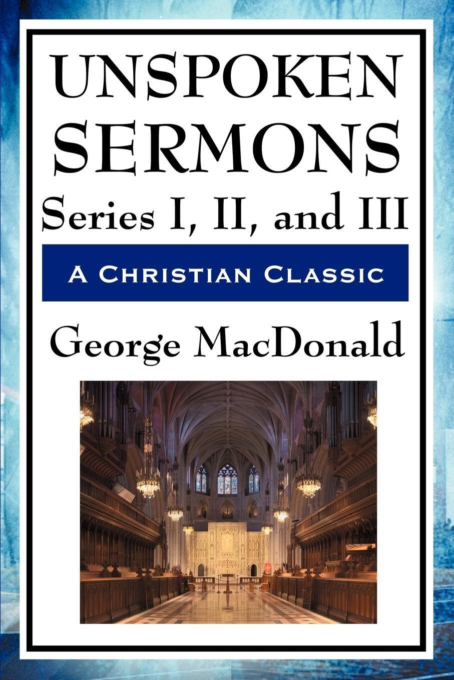 Cover: 9781604594133 | Unspoken Sermons | Series I, II, and III | George Macdonald | Buch