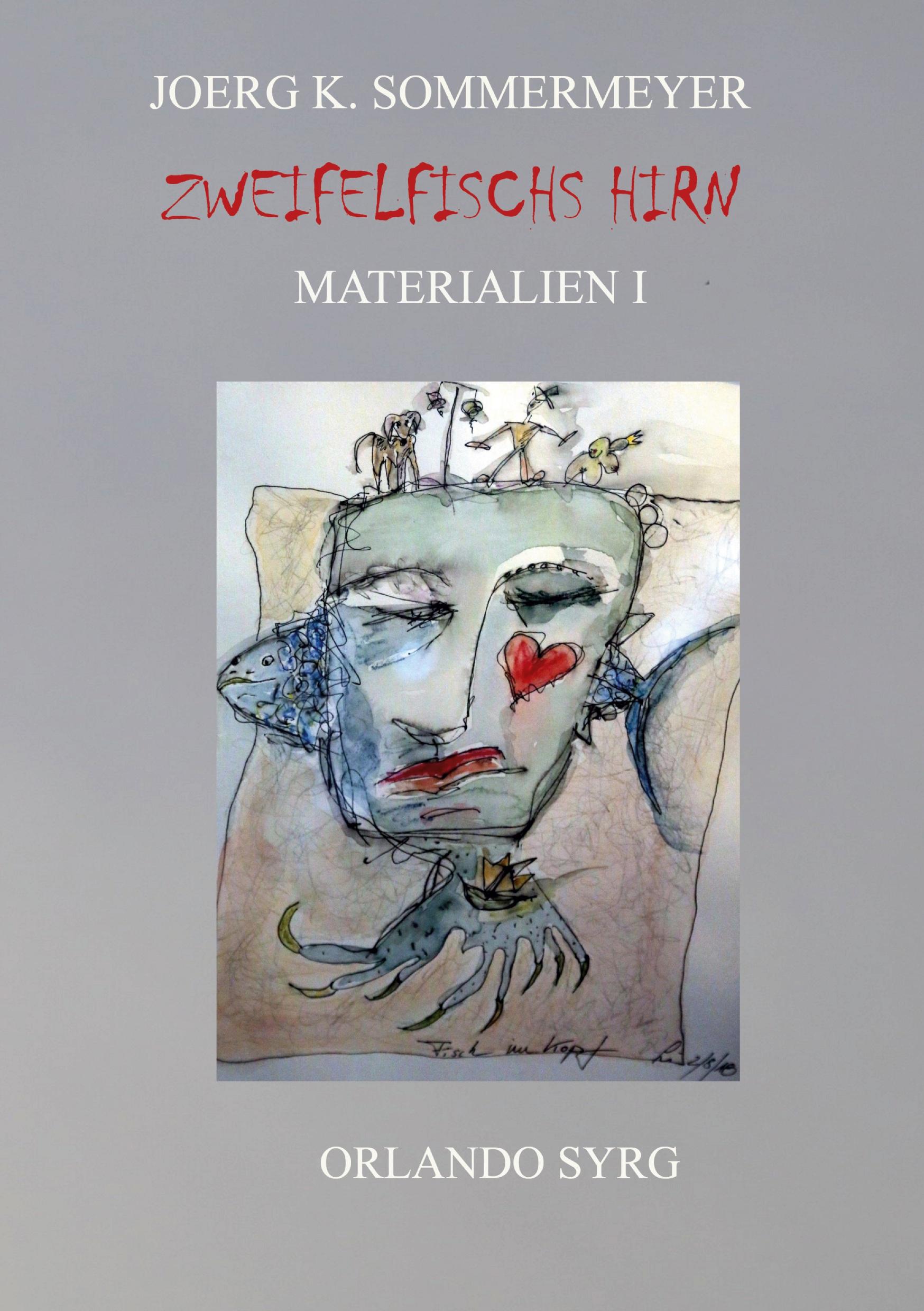 Cover: 9783758314100 | Zweifelfischs Hirn. Materialien I | Joerg K. Sommermeyer | Taschenbuch