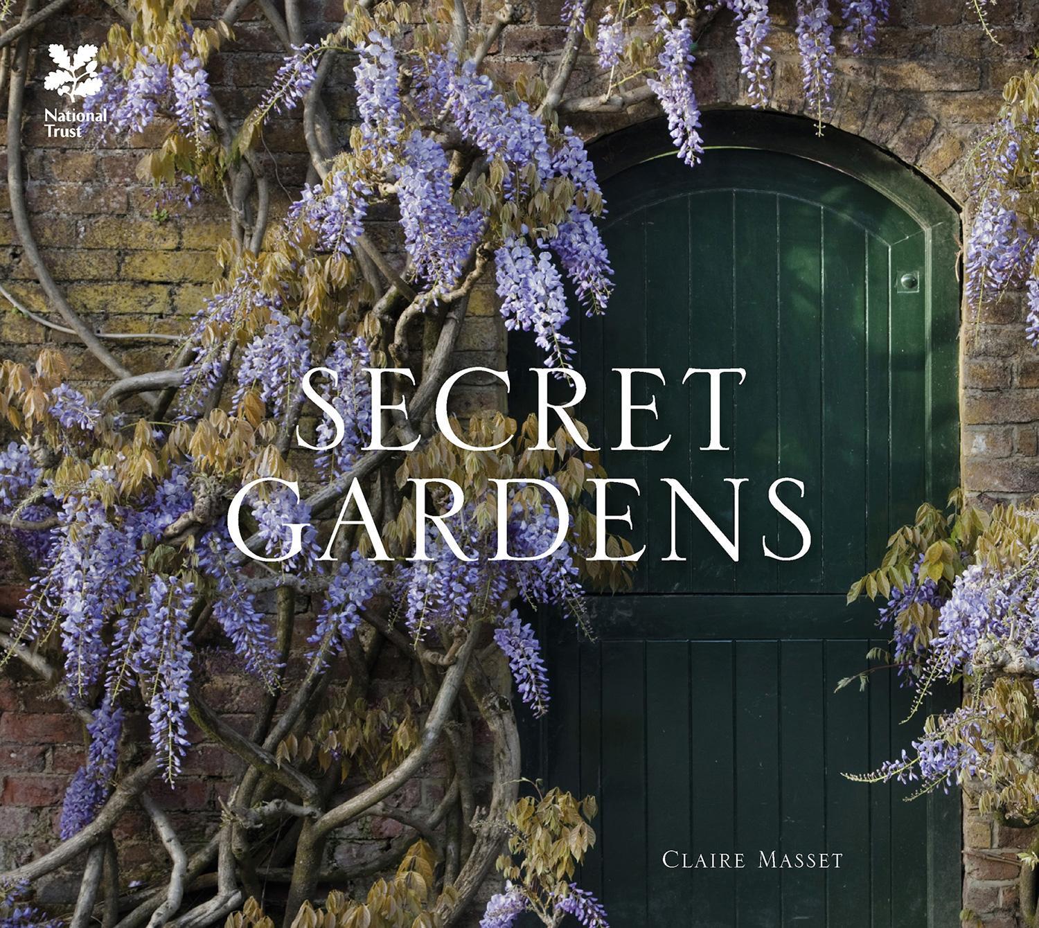 Cover: 9781909881907 | Secret Gardens | Of the National Trust | Claire Masset (u. a.) | Buch