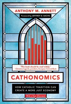 Cover: 9781647124724 | Cathonomics | How Catholic Tradition Can Create a More Just Economy