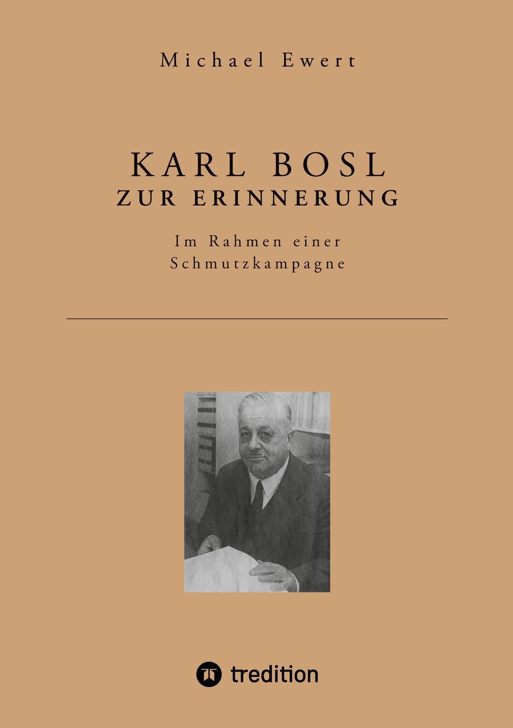Cover: 9783347504240 | KARL BOSL ZUR ERINNERUNG | Im Rahmen einer Schmutzkampagne | Ewert