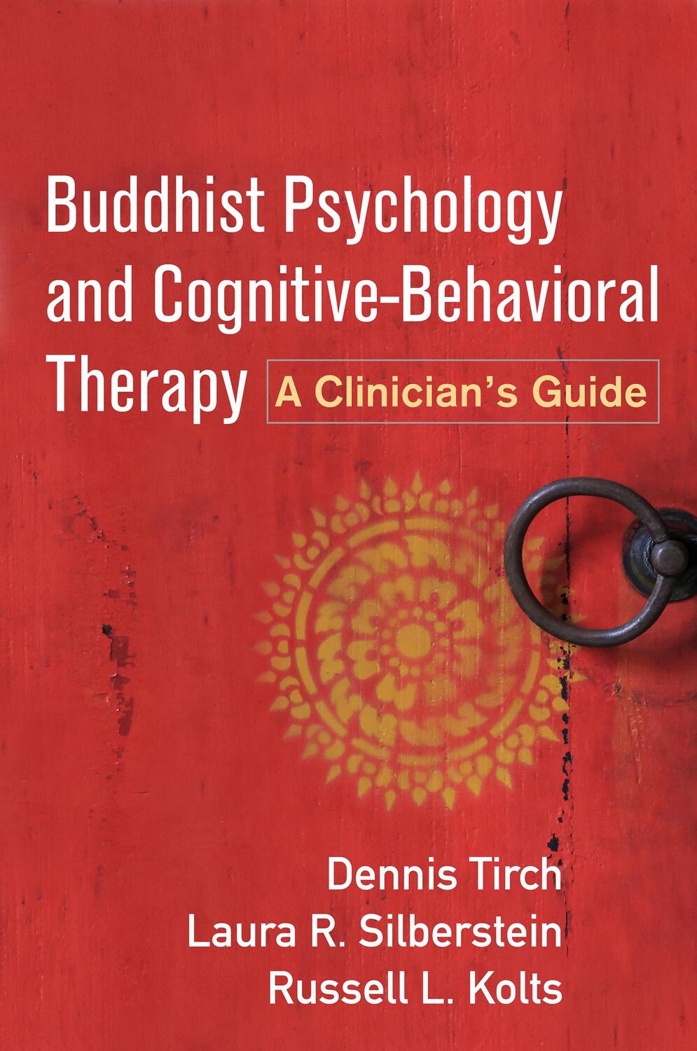 Cover: 9781462530199 | Buddhist Psychology and Cognitive-Behavioral Therapy | Tirch (u. a.)