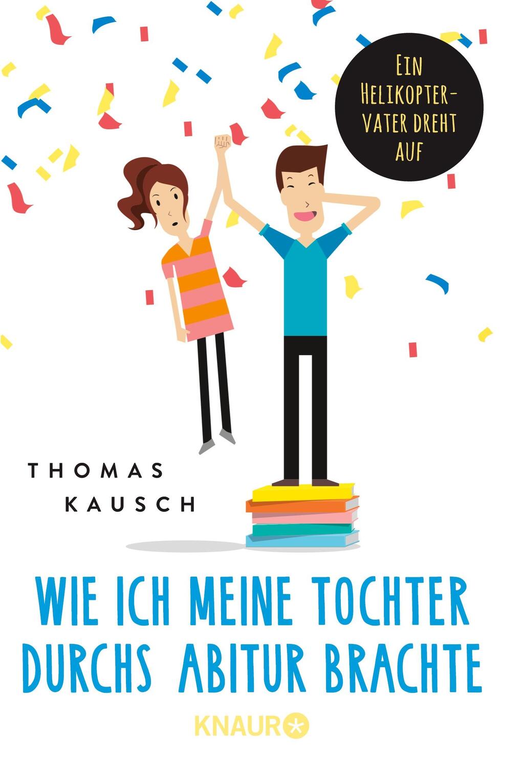 Cover: 9783426788745 | Wie ich meine Tochter durchs Abitur brachte | Thomas Kausch | Buch