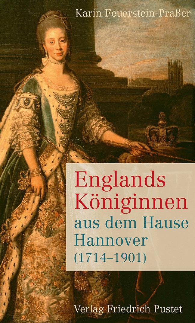 Cover: 9783791725680 | Englands Königinnen aus dem Hause Hannover (1714-1901) | Taschenbuch