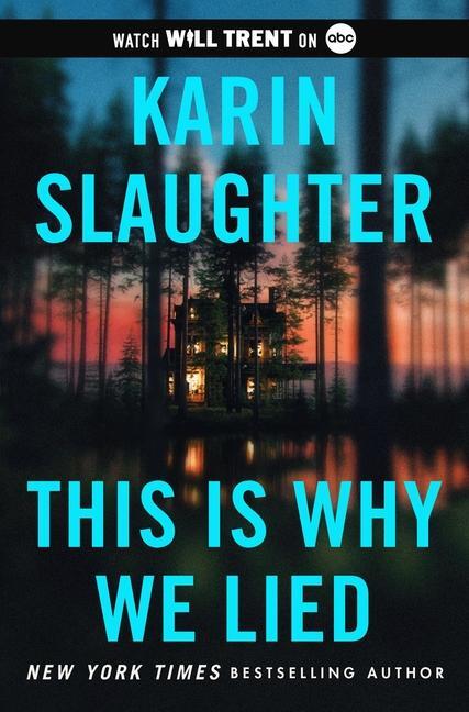 Cover: 9780063336728 | This Is Why We Lied | A Will Trent Thriller | Karin Slaughter | Buch