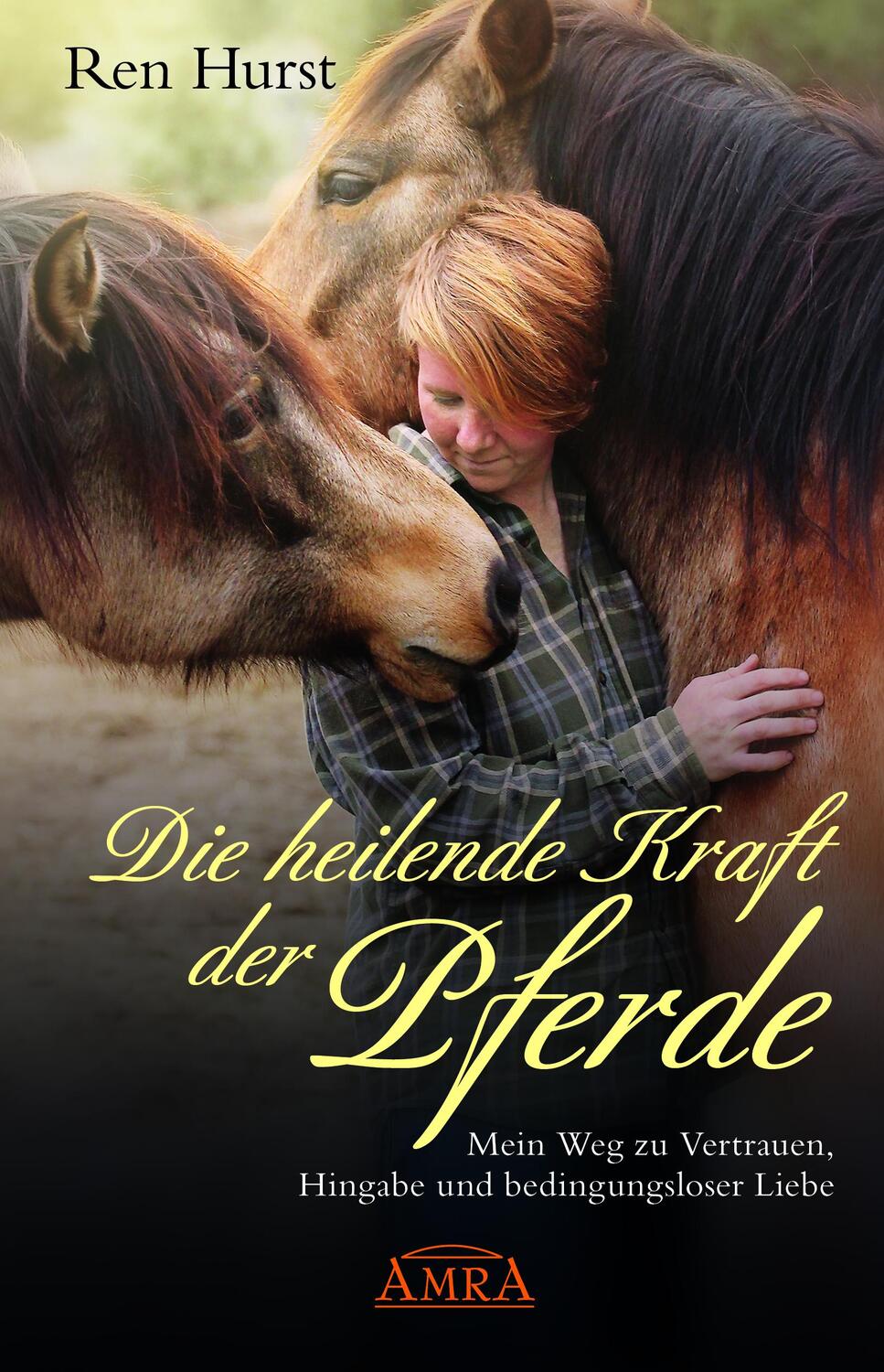 Cover: 9783954472772 | Die heilende Kraft der Pferde | Ren Hurst | Buch | 224 S. | Deutsch