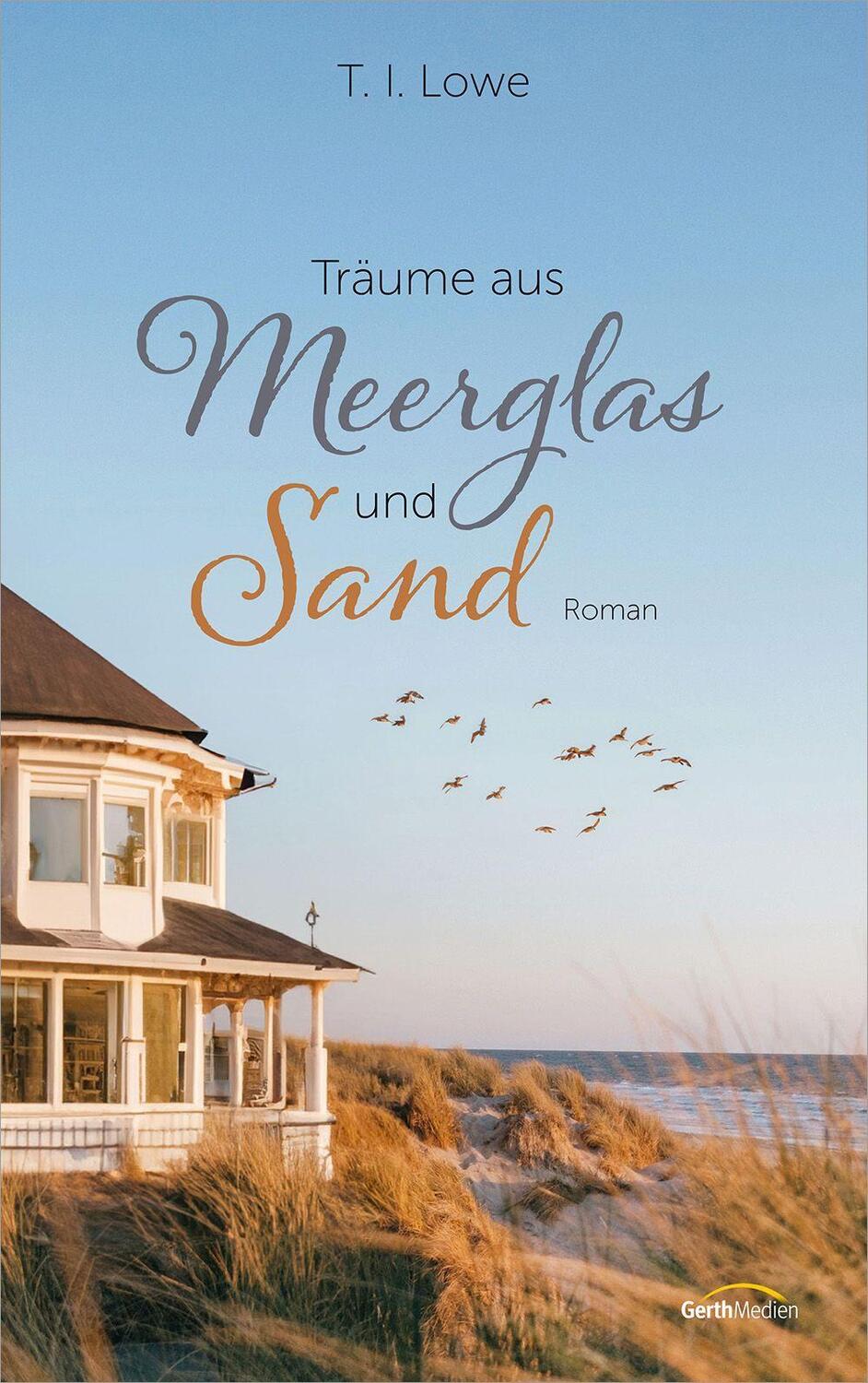 Cover: 9783986950422 | Träume aus Meerglas und Sand | Roman | T. I. Lowe | Buch | gebunden
