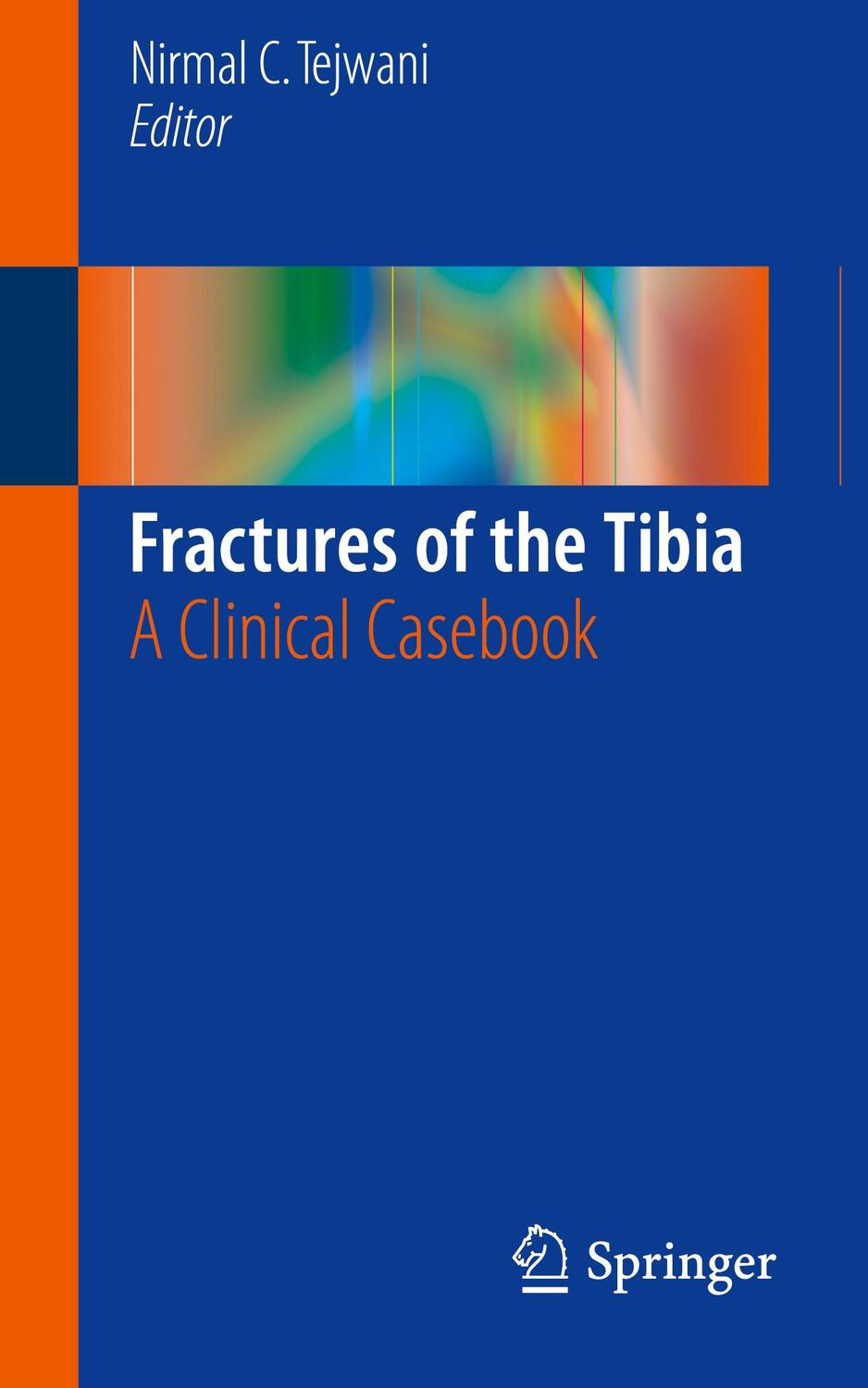 Cover: 9783319217734 | Fractures of the Tibia | A Clinical Casebook | Nirmal C. Tejwani