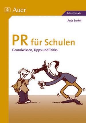 Cover: 9783403047957 | PR für Schulen | Grundwissen, Tipps und Tricks (Alle Klassenstufen)