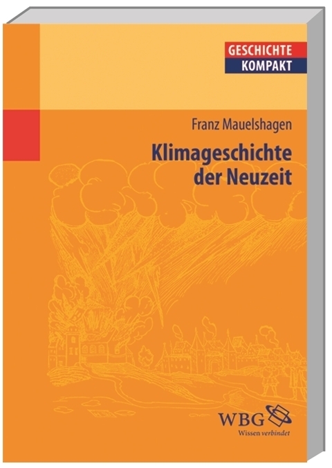 Cover: 9783534210244 | Klimageschichte der Neuzeit | Franz Mauelshagen | Taschenbuch | VII