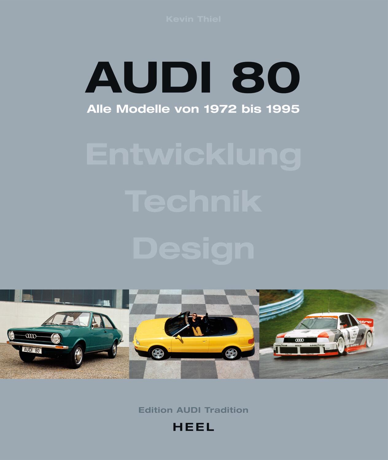 Cover: 9783966645690 | Audi 80 - Alle Modelle von 1972 bis 1995. | Kevin Thierl | Buch | 2023