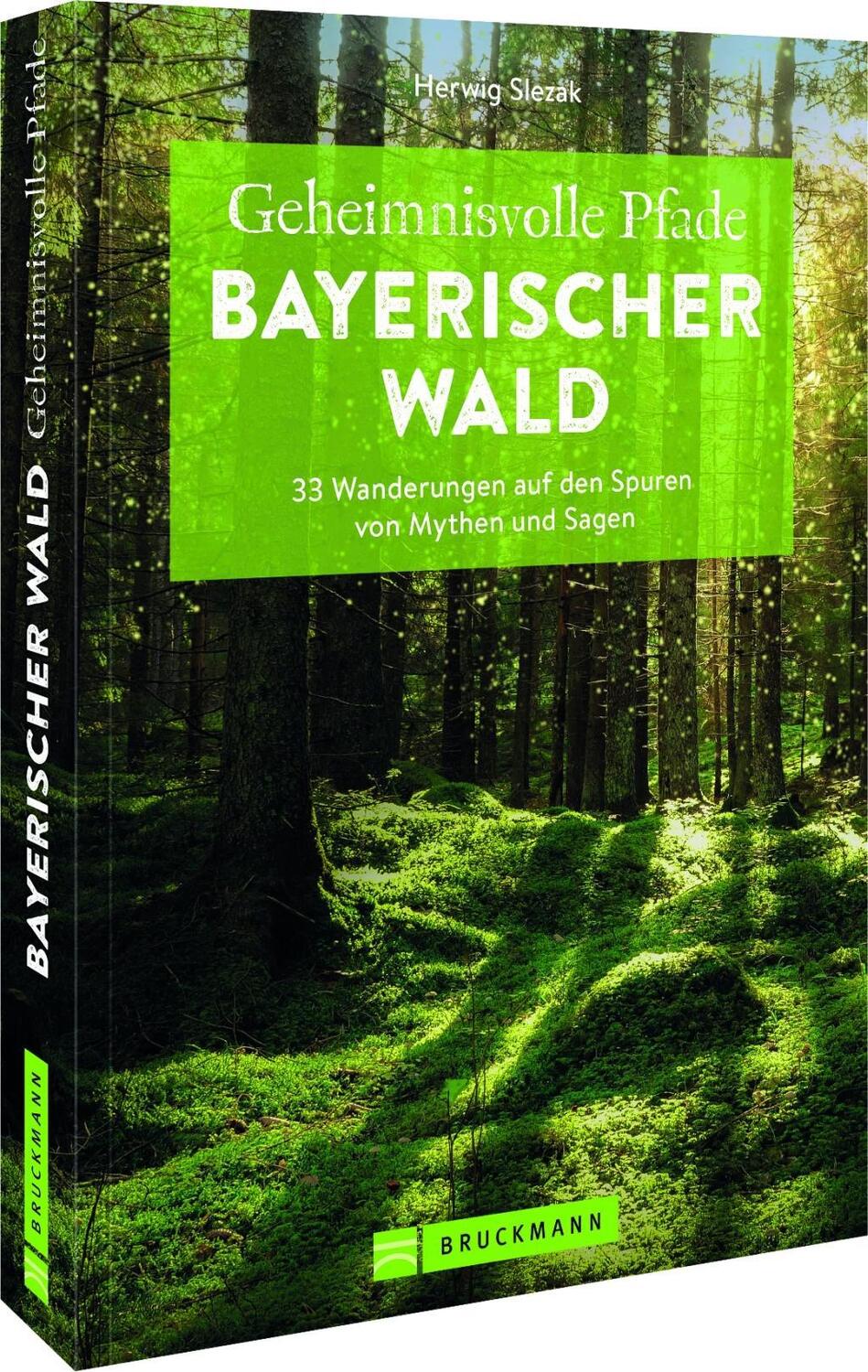 Cover: 9783734320095 | Geheimnisvolle Pfade Bayerischer Wald | Herwig Slezak | Taschenbuch