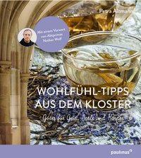 Cover: 9783790218381 | Wohlfühl-Tipps aus dem Kloster | Gutes für Geist, Seele und Körper