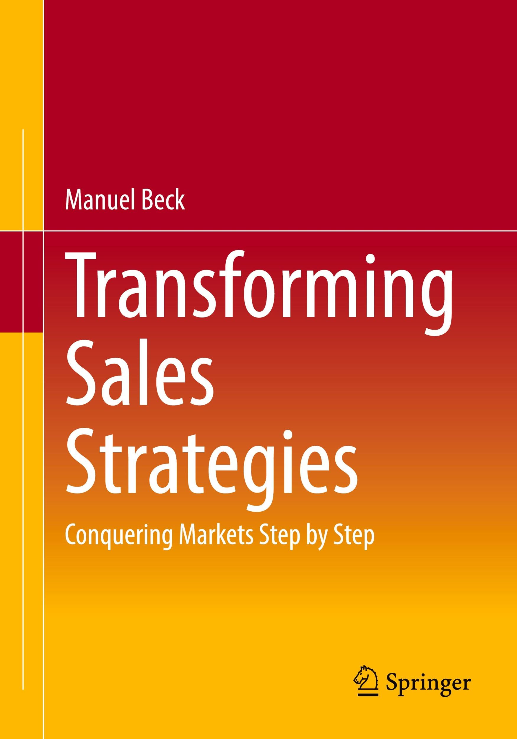 Cover: 9783658468088 | Transforming Sales Strategies | Conquering Markets Step by Step | Beck