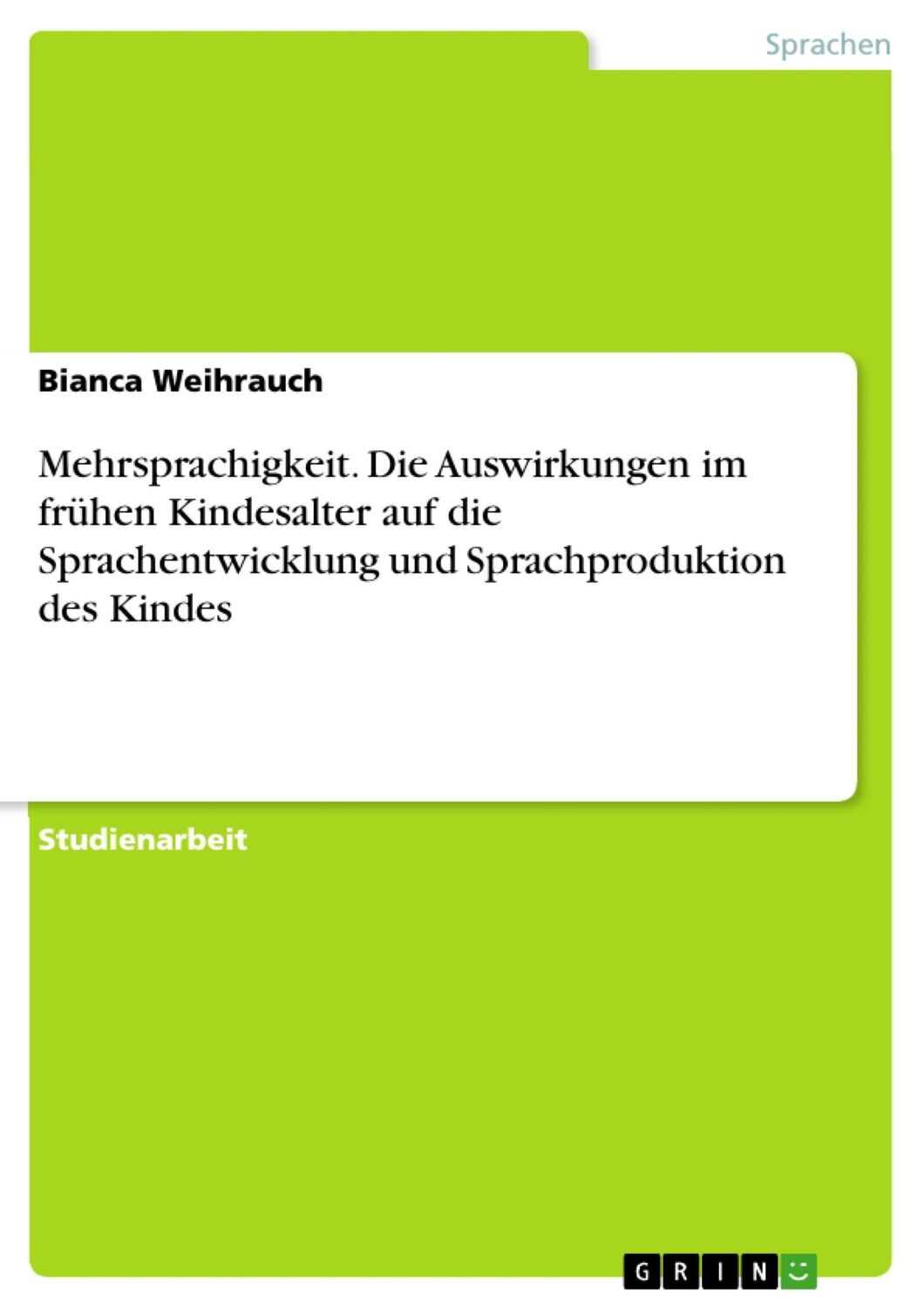 Cover: 9783668608139 | Mehrsprachigkeit. Die Auswirkungen im frühen Kindesalter auf die...