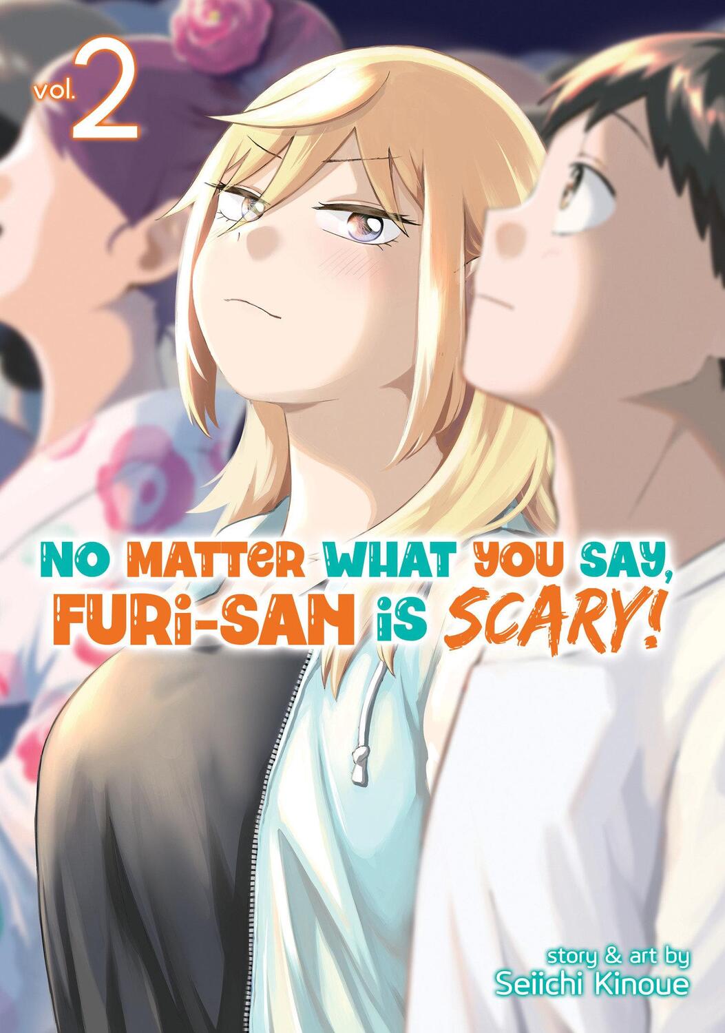 Cover: 9781648276699 | No Matter What You Say, Furi-San Is Scary! Vol. 2 | Seiichi Kinoue