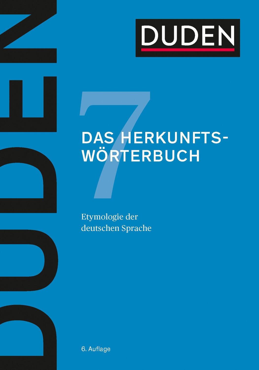 Cover: 9783411040766 | Duden 07 - Das Herkunftswörterbuch | Etymologie der deutschen Sprache