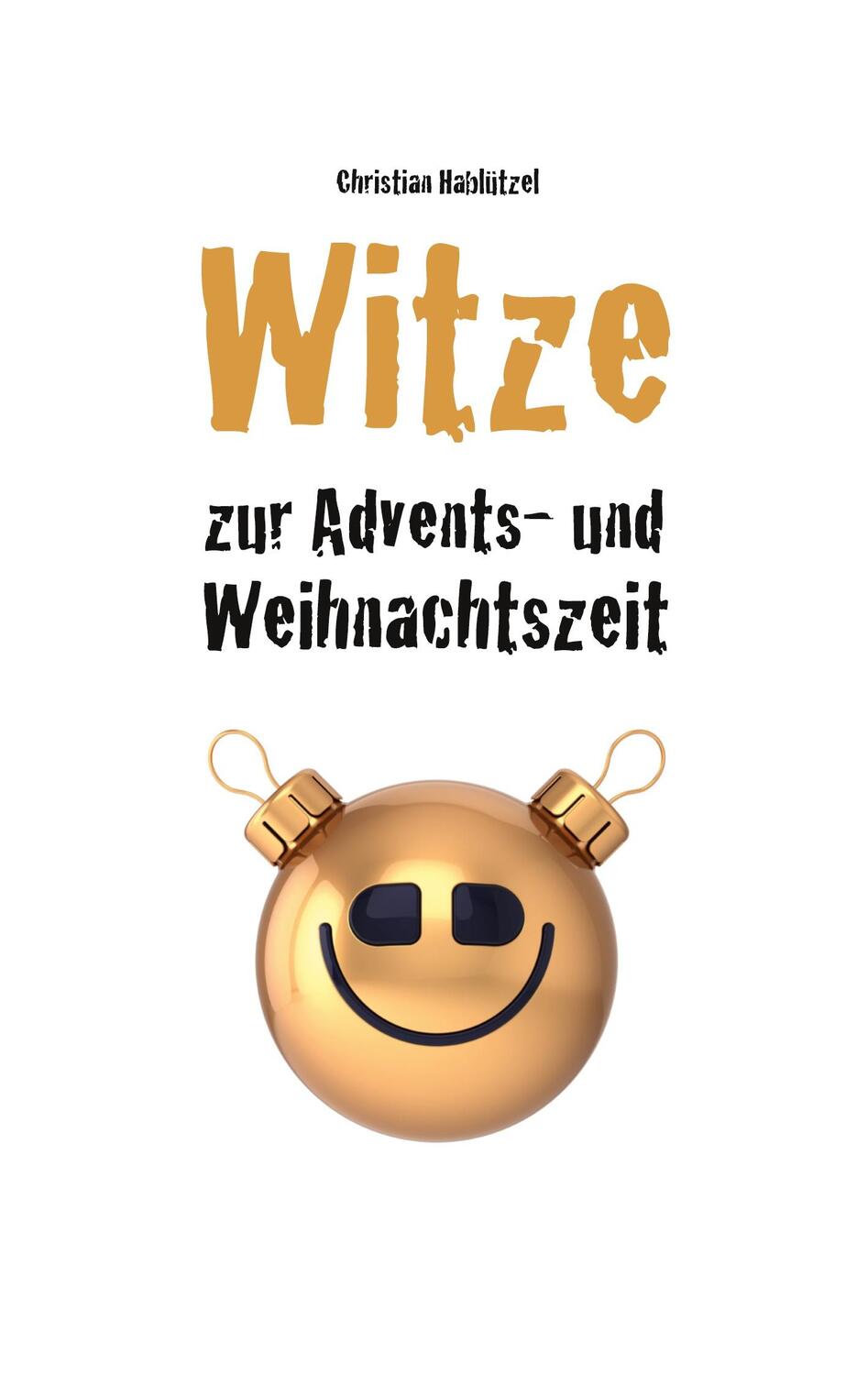 Cover: 9783952467329 | Witze zur Advents- und Weihnachtszeit | Christian Hablützel | Buch