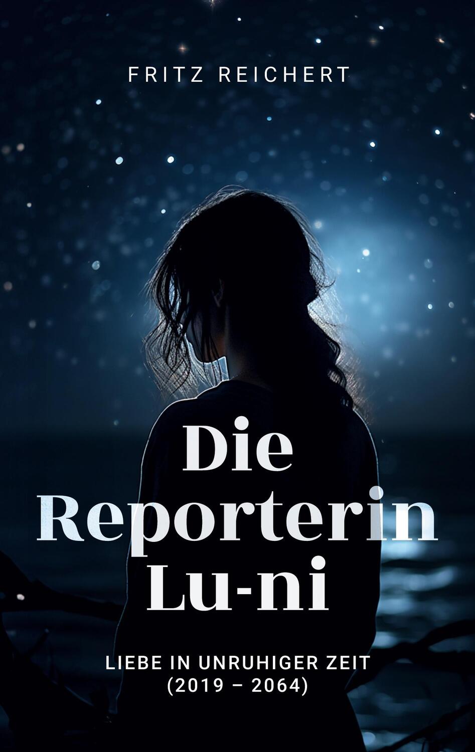 Cover: 9783739209975 | Die Reporterin Lu-ni | Liebe in unruhiger Zeit ( 2019 - 2064) | Buch