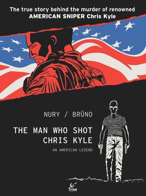 Cover: 9781787737433 | The Man Who Shot Chris Kyle: An American Legend (Graphic Novel) | Nury