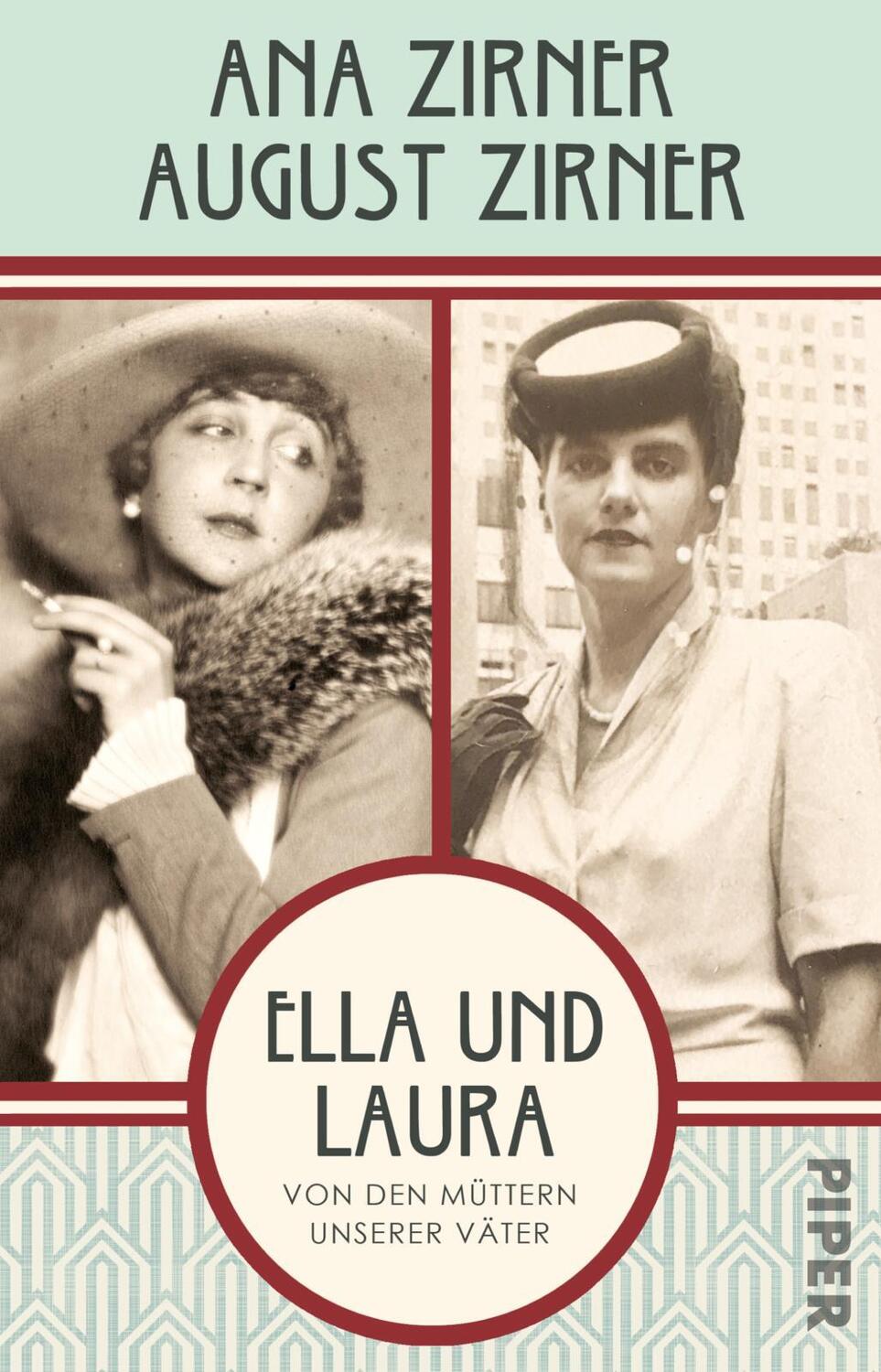 Cover: 9783492318938 | Ella und Laura | Von den Müttern unserer Väter | Ana Zirner (u. a.)
