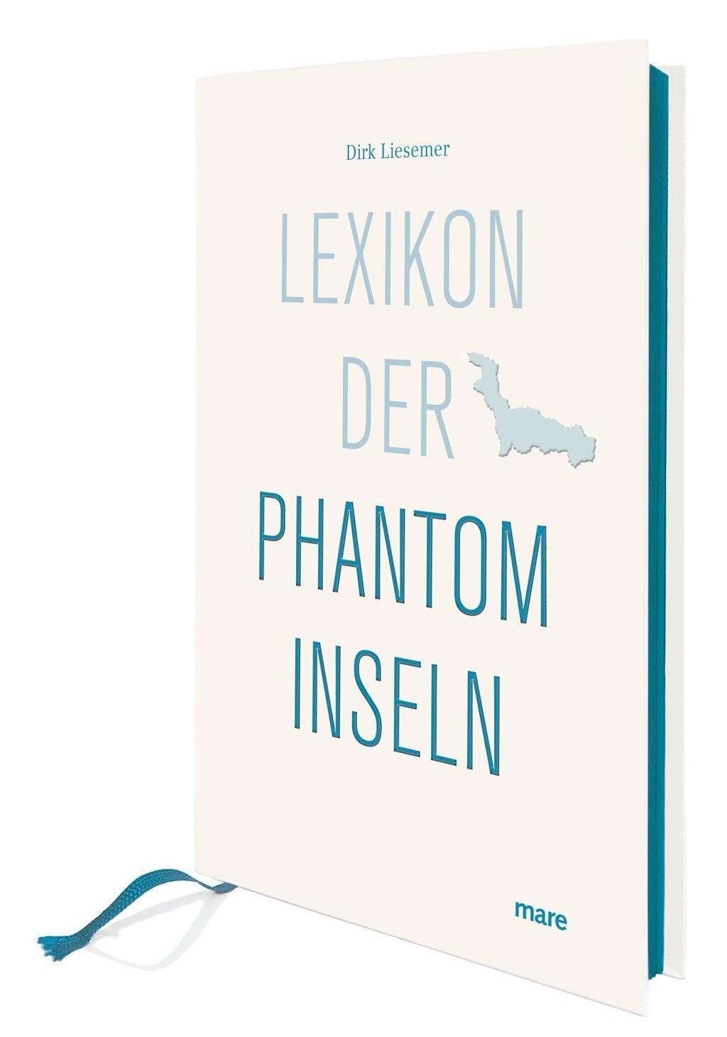 Cover: 9783866482364 | Lexikon der Phantominseln | Dirk Liesemer | Buch | Lesebändchen | 2016