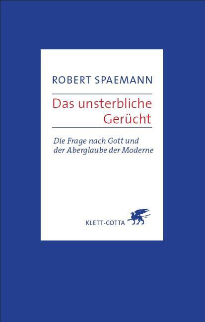Cover: 9783608944525 | Das unsterbliche Gerücht | Robert Spaemann | Buch | Lesebändchen