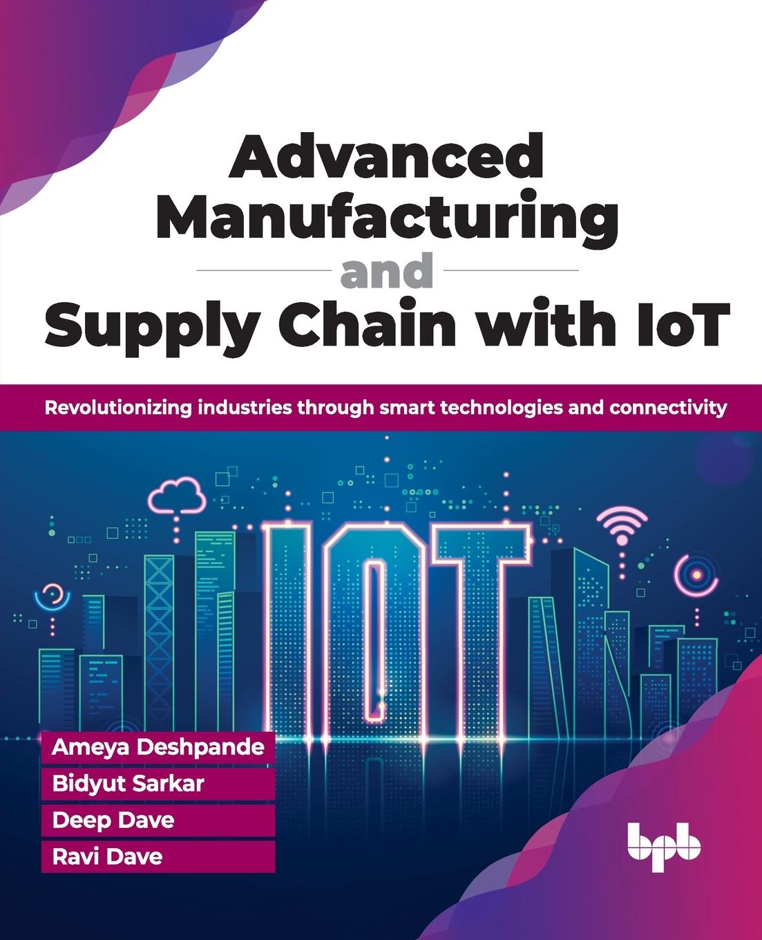 Cover: 9789355516138 | Advanced Manufacturing and Supply Chain with IoT | Deshpande (u. a.)