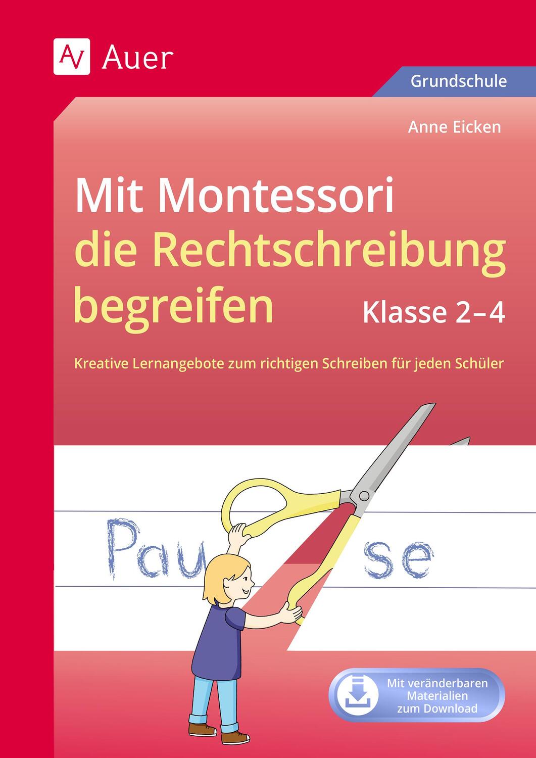 Cover: 9783403075257 | Mit Montessori die Rechtschreibung begreifen 2-4 | Anne Eicken | Buch