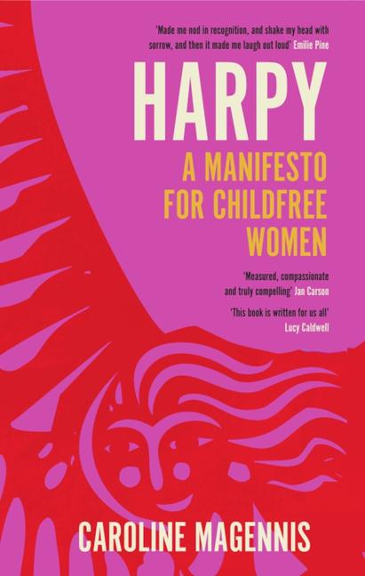 Cover: 9781837730650 | Harpy | A Manifesto for Childfree Women | Caroline Magennis | Buch