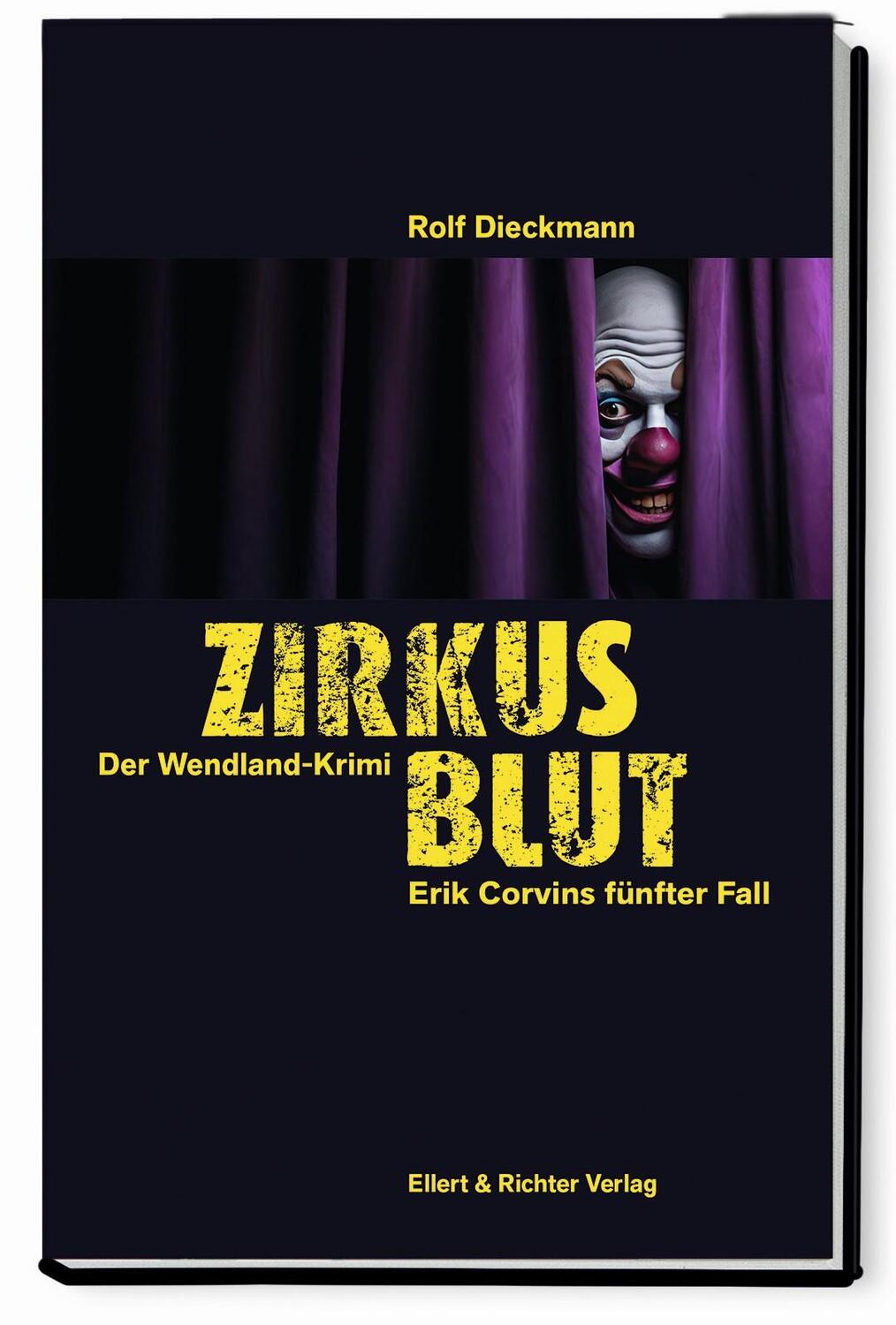 Cover: 9783831908578 | Zirkusblut | Erik Corvins fünfter Fall. Der Wendland-Krimi | Dieckmann