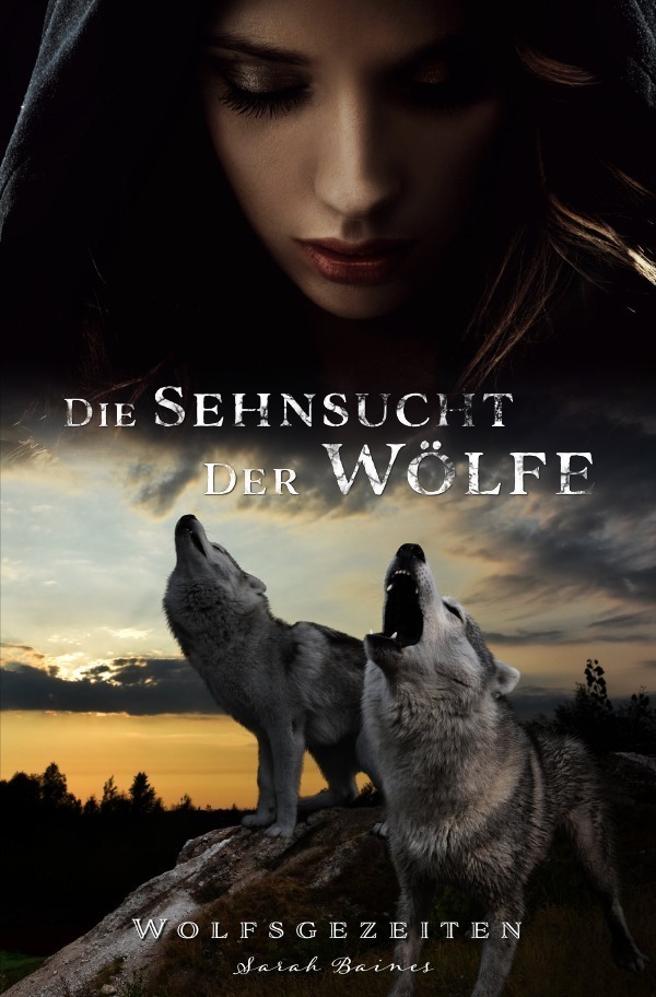 Cover: 9783750280960 | Die Sehnsucht der Wölfe | Sarah Baines | Taschenbuch | Deutsch | 2020