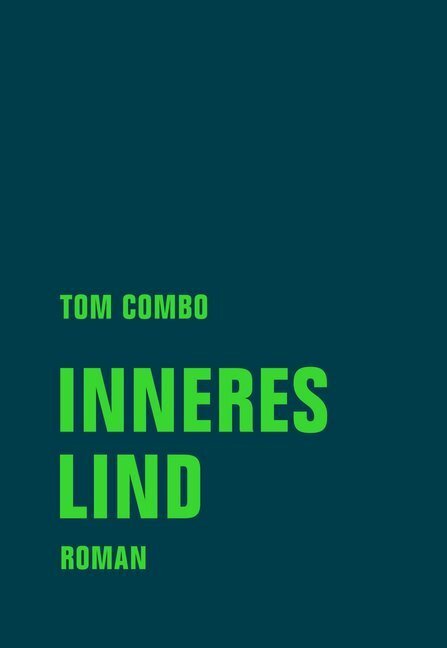 Cover: 9783957324092 | Inneres Lind | Roman | Tom Combo | Buch | Deutsch | 2019