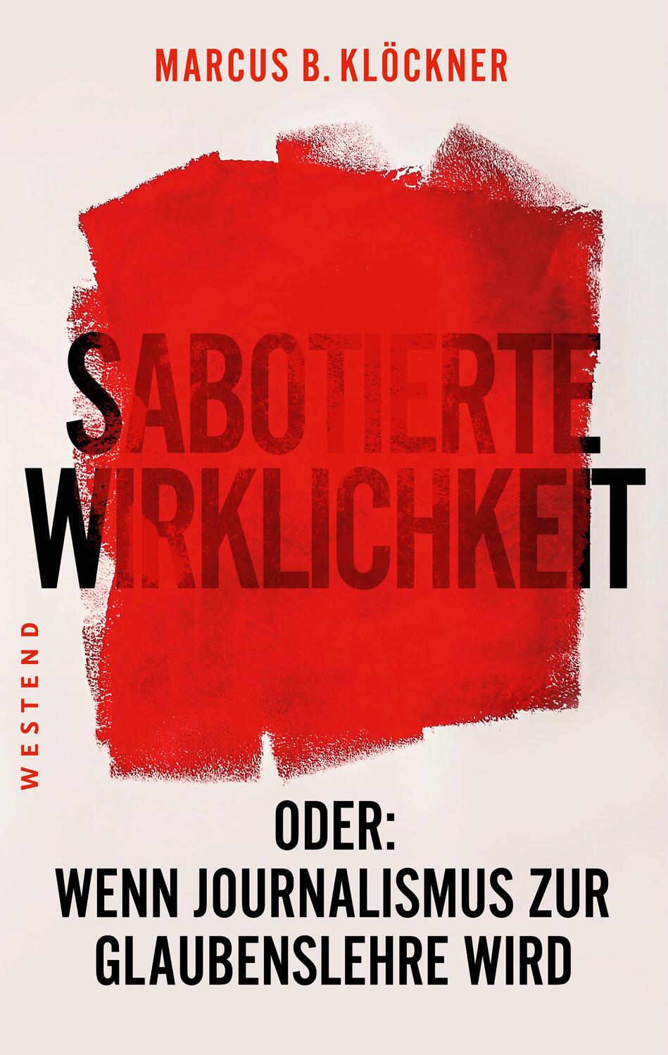 Cover: 9783864892745 | Sabotierte Wirklichkeit | Marcus B. Klöckner | Taschenbuch | Deutsch